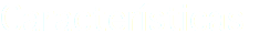 Características